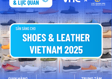 VIỆT Á CHÂU & LỰC QUÁN – SẴN SÀNG CHO SHOES & LEATHER – VIETNAM 2025