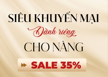 SIÊU KHUYẾN MẠI DÀNH RIÊNG CHO NÀNG